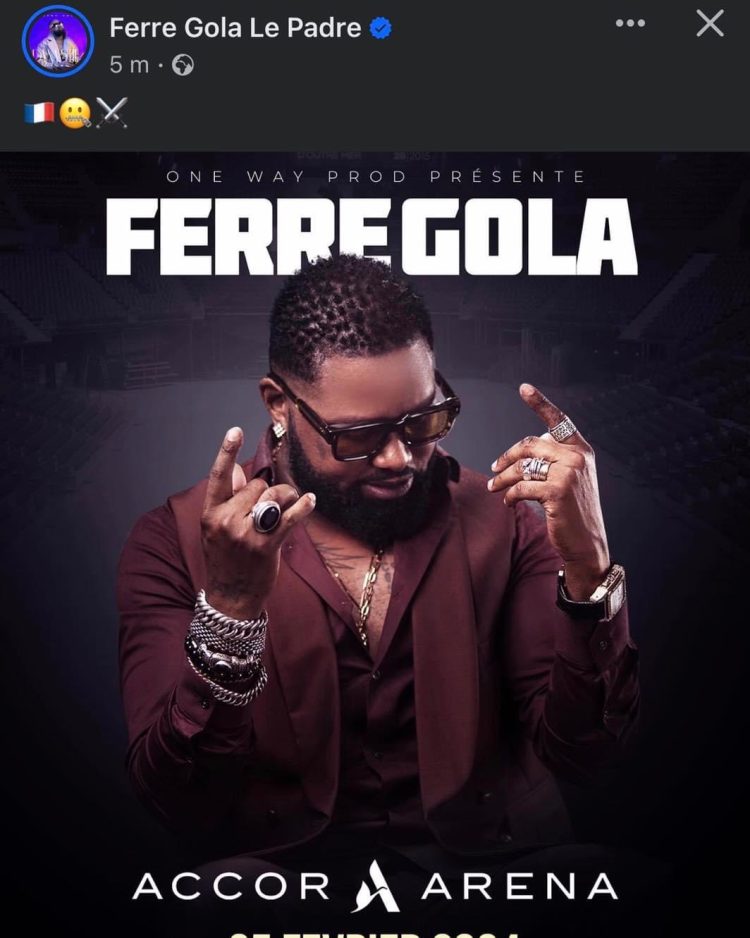 Culture | Alors que ses fans attendaient que la billetterie soit ouverte,Ferré Gola retire l’affiche annonçant son concert le 25 Février 2024 à Accor Arena !